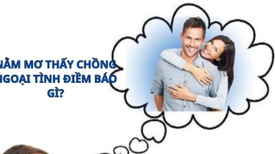 Nằm mơ thấy chồng ngoại tình - Chốt số nào đẹp cho cược thủ