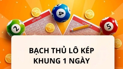 Bạch thủ lô kép khung 1 ngày - Chiến thuật chơi từ cao thủ