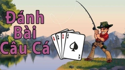 Bài câu cá - Luật và bí kíp chơi game tất thắng từ cao thủ